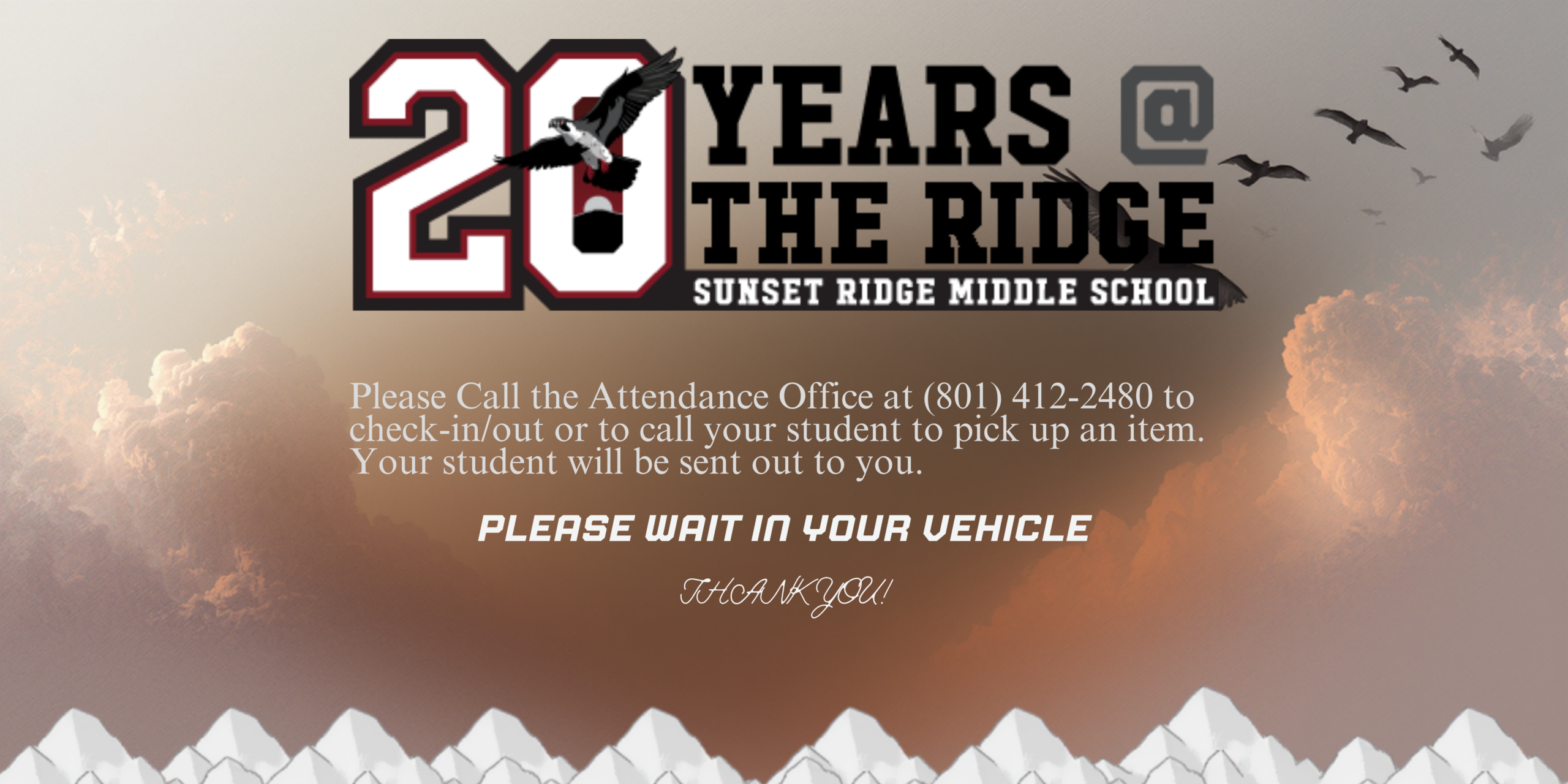 Please Call the Attendance Office at (801) 412-2480 to check-inout or to call your student to pick up an item. Your student will be sent out to you. please wait in your vehicle thank you!